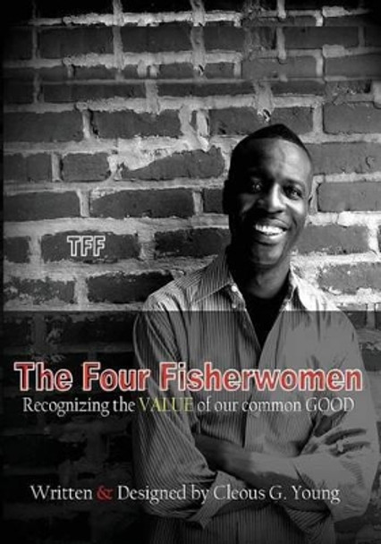 The Four Fisherwomen by Cleous G Young 9780692231012