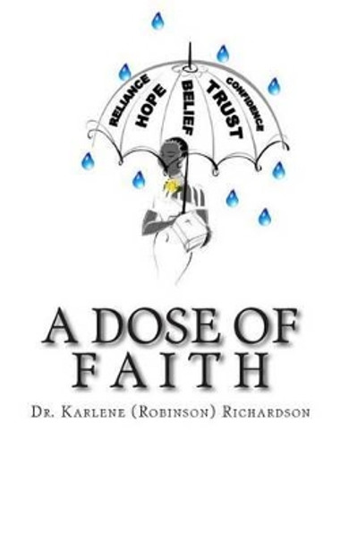 A Dose of Faith by Karlene Robinson 9780692233894