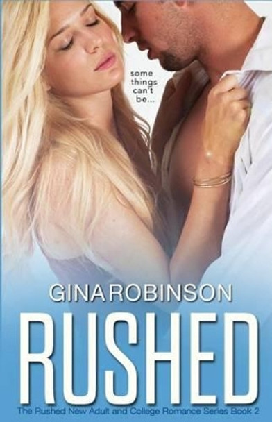 Rushed: A New Adult Romance by Gina Robinson 9780692237960