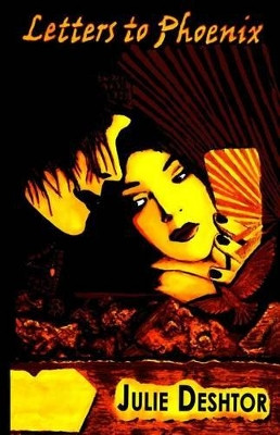 Letters to Phoenix by Julie Deshtor 9780692262320