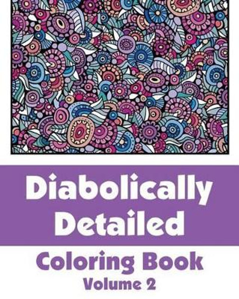 Diabolically Detailed Coloring Book (Volume 2) by H R Wallace Publishing 9780692316245