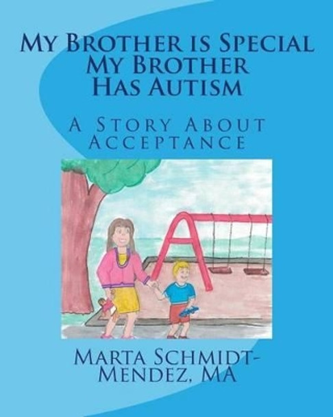 My Brother is Special My Brother Has Autism: A story about acceptance by Andreea Mironiuc 9780692206683