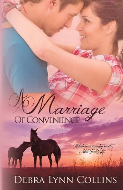 A Marriage of Convenience by Debra Lynn Collins 9780692276471