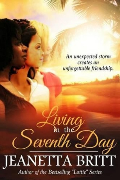 Living in the Seventh Day by Jeanetta Britt 9780692300503