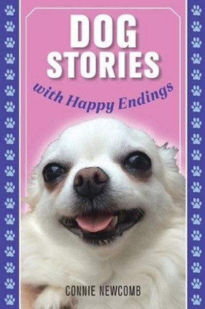 Dog Stories with Happy Endings by Connie Newcomb 9780692319864