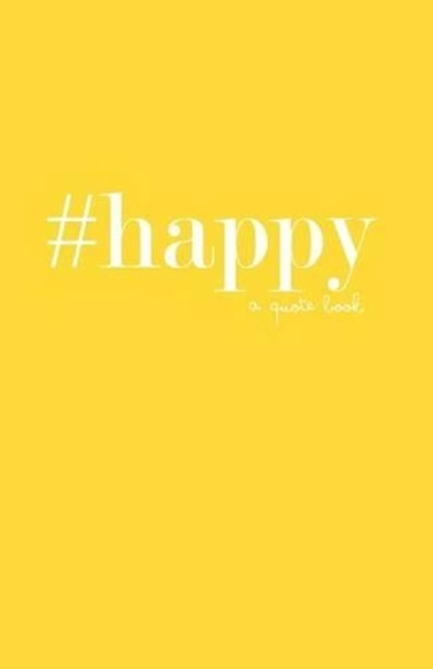 #happy: a quote book by Gloria Marie Pelcher 9780692331309