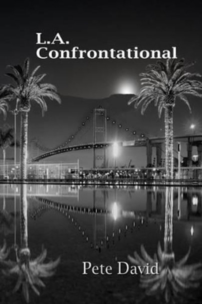 L.A. Confrontational by Pete David 9780692373859