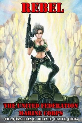 Rebel by Jonathan P Brazee 9780692365908