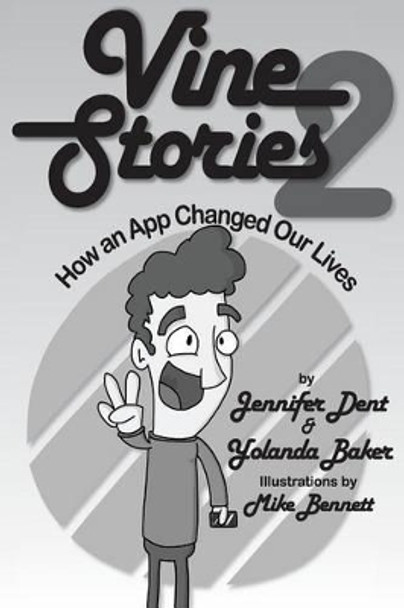 Vine Stories: How an App Changed Our Lives, Volume 2 by Yolanda Baker 9780692375075