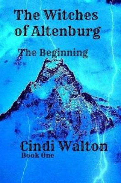 The Witches of Altenburg by Cindi Walton 9780692387283