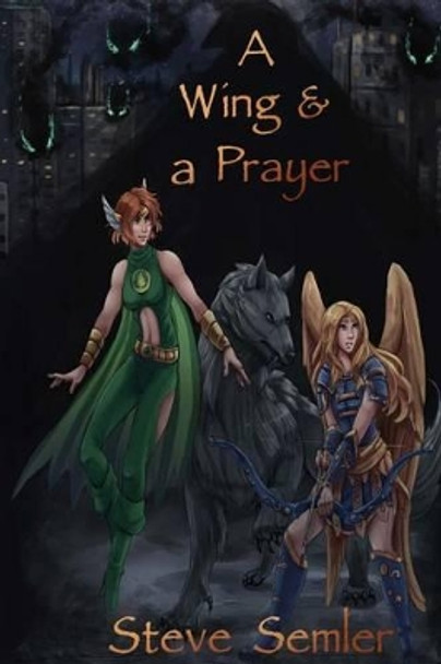 A Wing and a Prayer by Steve Semler 9780692389638