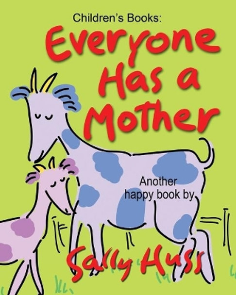 Everyone Has a Mother by Sally Huss 9780692394830