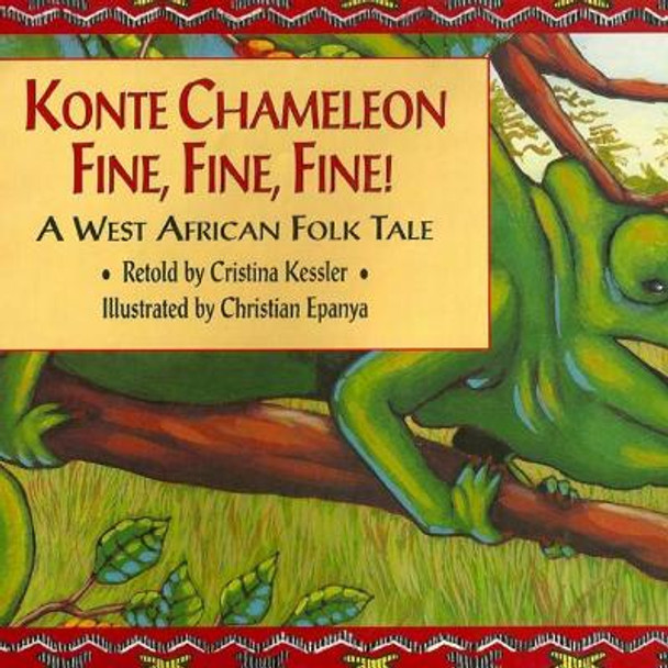 Konte Chameleon Fine, Fine, Fine!: A West African Folk Tale by Christian Epanya 9780692450680