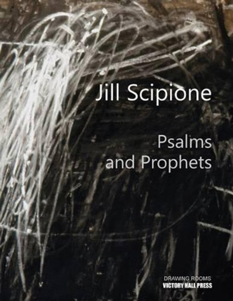 Jill Scipione: Psalms and Prophets by James Pustorino 9780692460351