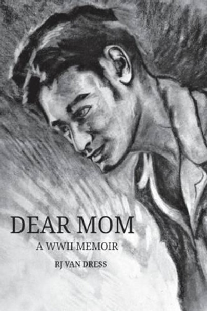 Dear Mom: A WWII Memoir by Stephanie Pope 9780692488881