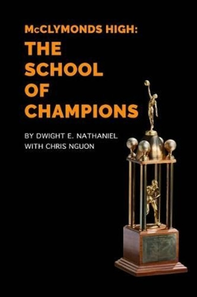 McClymonds High: The School Of Champions by Chris Nguon 9780692496619