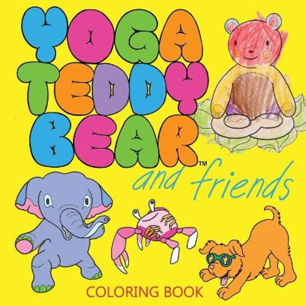 Yoga Teddy Bear and Friends: Coloring Book by K M Copham 9780692497265