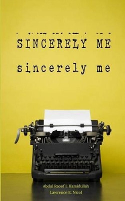 Sincerely Me by Lawrence E Nicol 9780692517253
