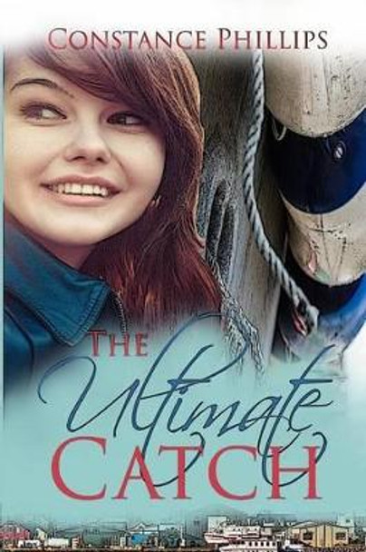 The Ultimate Catch by Constance Phillips 9780692520079