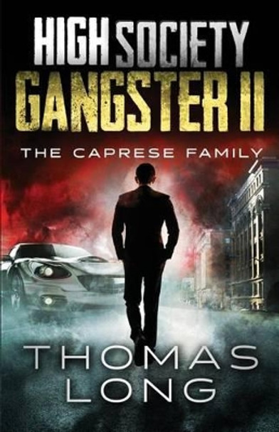 High Society Gangster II: The Caprese Family by Thomas Long 9780692524152