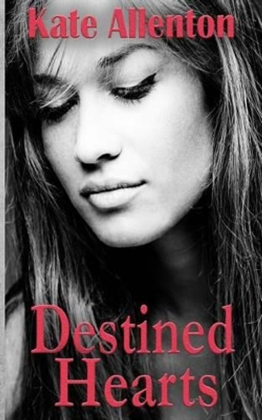 Destined Hearts by Kate Allenton 9780692439692