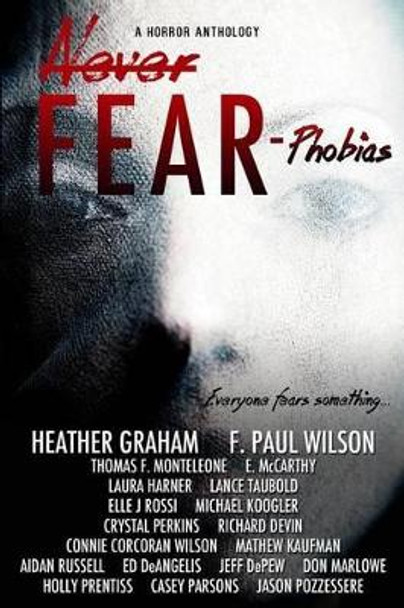 Never Fear - Phobias: Everyone Fears Something... by Heather Graham 9780692505069