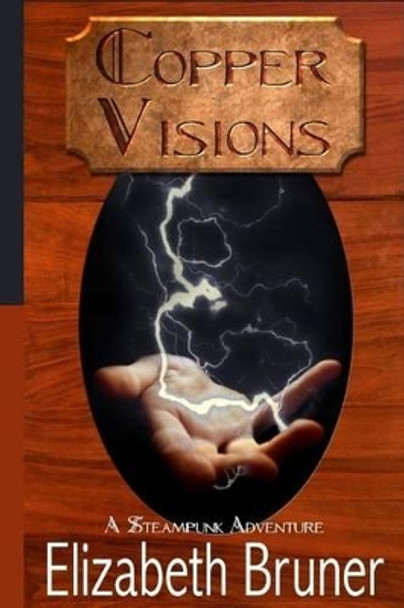 Copper Visions by Elizabeth Bruner 9780692611869