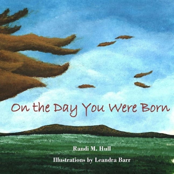 On the Day You Were Born by Leandra Barr 9780692622445