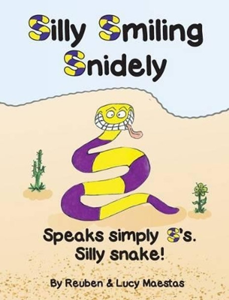 Silly Smiling Snidely by Reuben Maestas 9780692687031