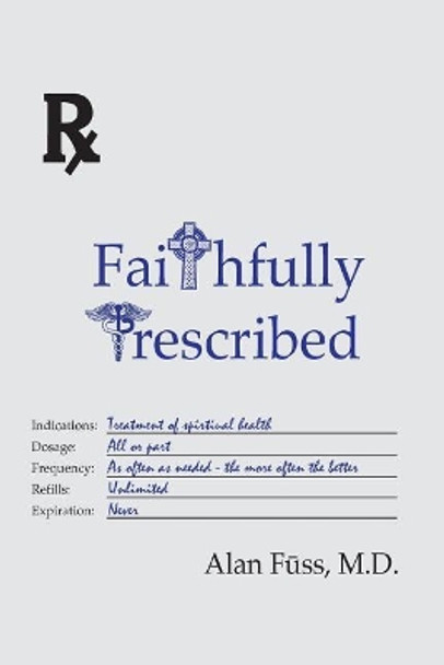 Faithfully Prescribed by Adam Fuss 9780692796047