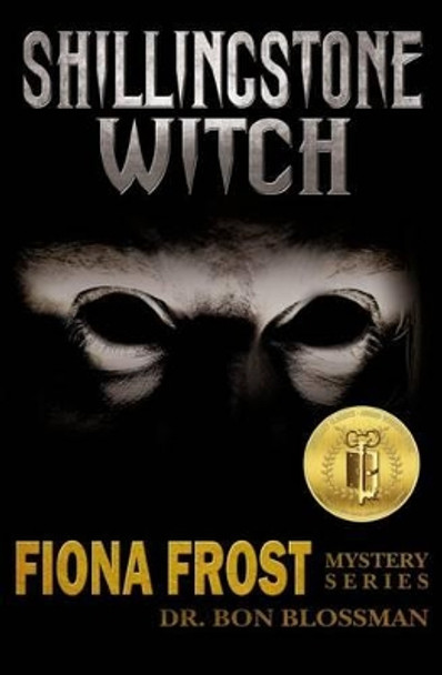 Fiona Frost: Shillingstone Witch by Bon Blossman 9780985036393