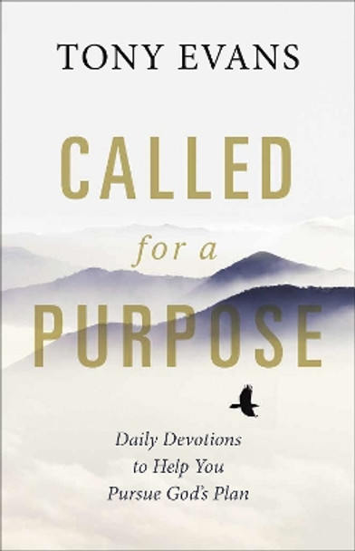 Called for a Purpose: Daily Devotions to Help You Pursue God's Plan by Tony Evans 9780736964395