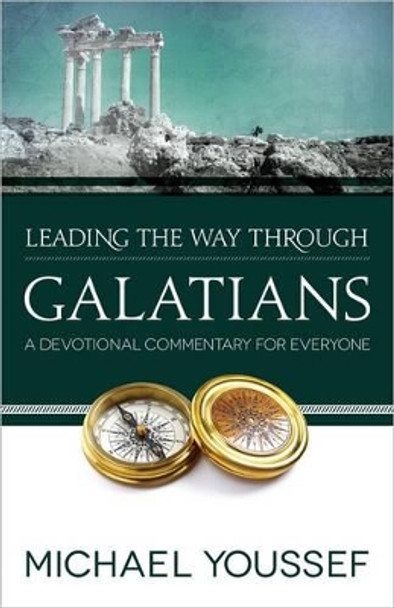 Leading the Way Through Galatians: A Devotional Commentary for Everyone by Michael Youssef 9780736951661