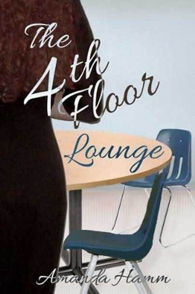 The 4th Floor Lounge by Amanda Hamm 9780985065935