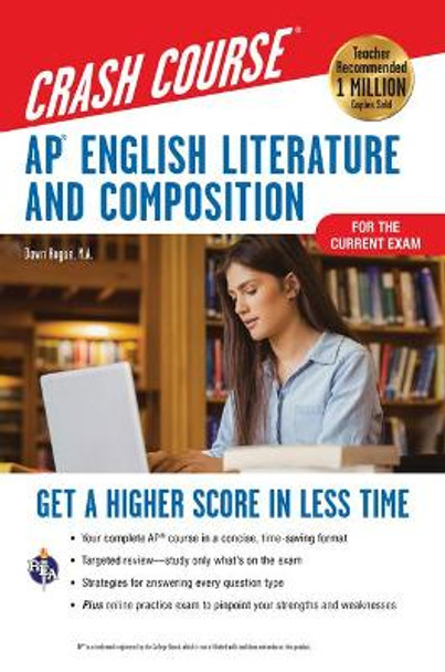 Ap(r) English Literature & Composition Crash Course, for the New 2020 Exam, Book + Online: Get a Higher Score in Less Time by Dawn Hogue 9780738612577