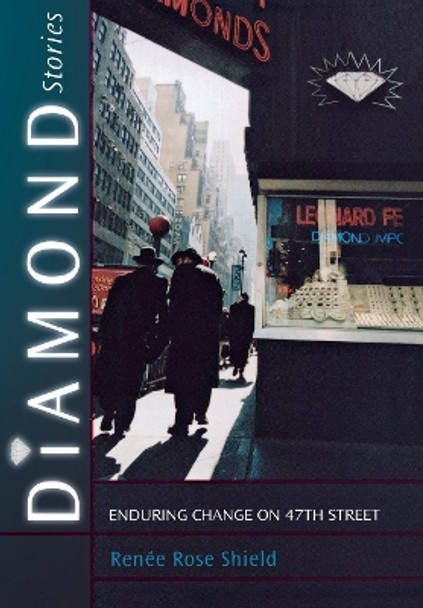 Diamond Stories: Enduring Change on 47th Street by Renee Rose Shield 9780801472633