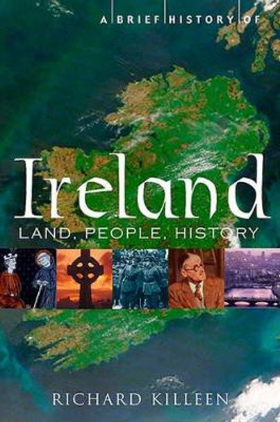 A Brief History of Ireland by Richard Killeen 9780762439904