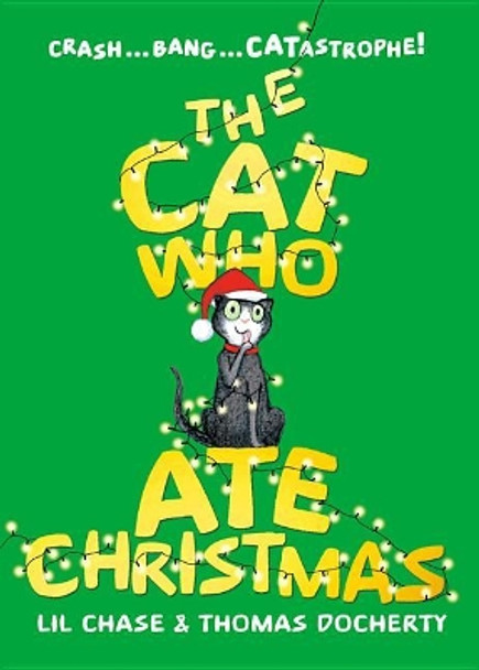 The Cat Who Ate Christmas by Lil Chase 9780762464753