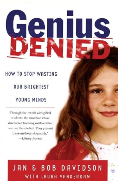 Genius Denied: How to Stop Wasting Our Brightest Young Minds by Jan Davidson 9780743254618