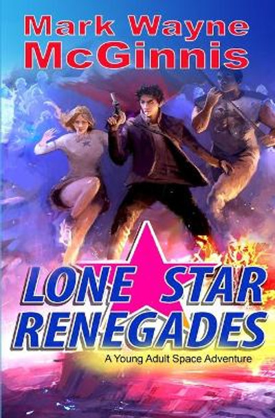 Lone Star Renegades by Mark Wayne McGinnis 9780986109812