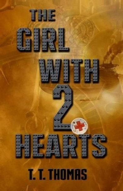 The Girl With 2 Hearts by T T Thomas 9780986260001