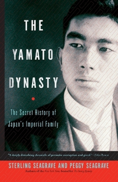 The Yamato Dynasty: The Secret History of Japan's Imperial Family by Sterling Seagrave 9780767904971