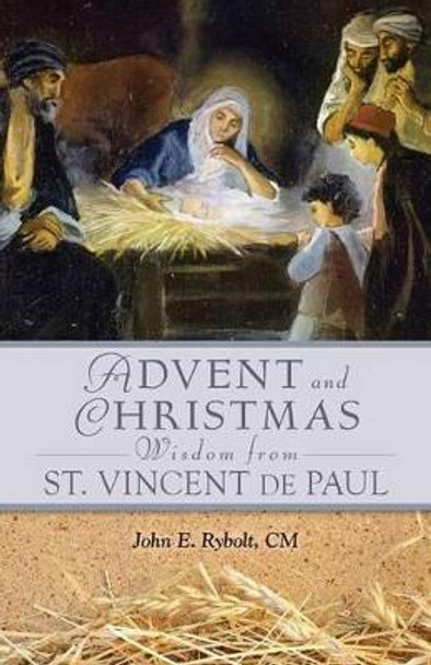 Advent and Christmas Wisdom from Vincent De Paul by John E. Rybolt 9780764820106