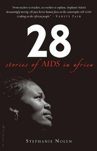 28: Stories of AIDS in Africa by Stephanie Nolen 9780802716750