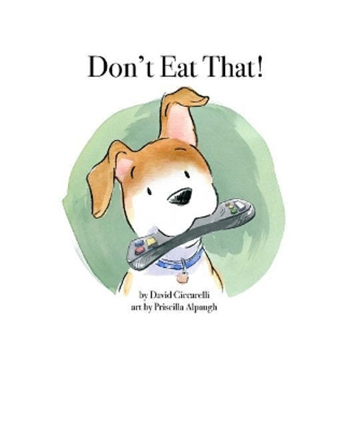 Don't Eat That! by David Ciccarelli 9780692857076