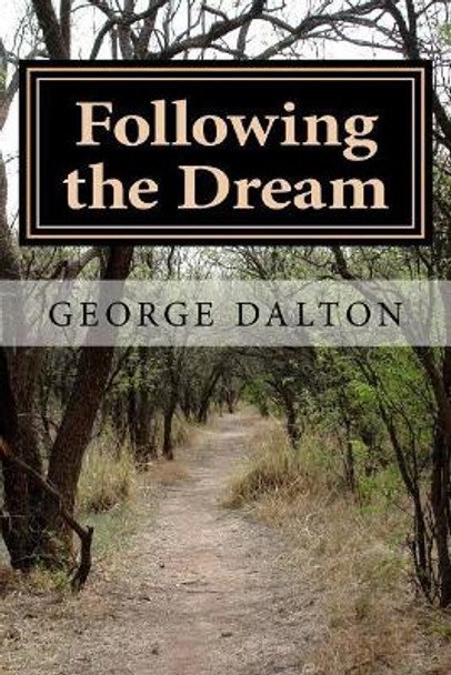 Following the Dream by George Dalton 9780692874998