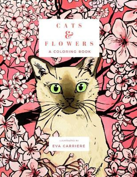 Cats & Flowers: A Coloring Book by Eva Carriere 9780692905937