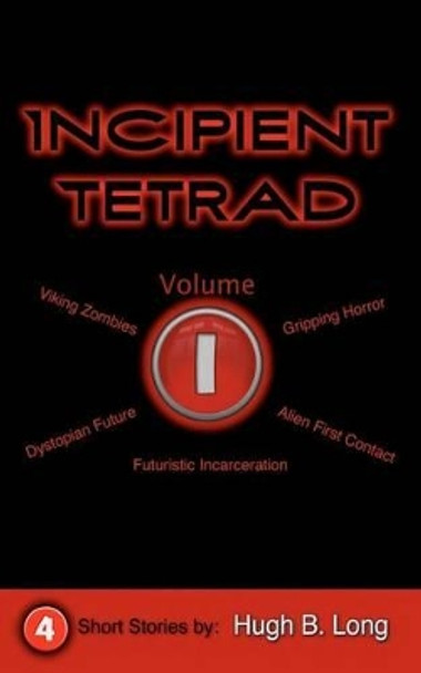 Incipient Tetrad by Hugh B Long 9780988089693