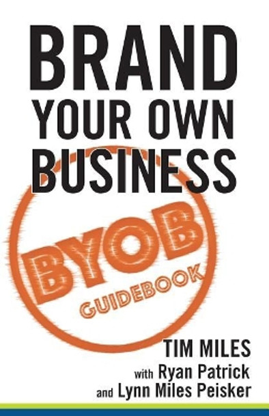 Brand Your Own Business: A Step-by-Step Guide to Being Known, Liked, and Trusted in the Age of Rapid Distraction by Ryan Patrick 9780692843970