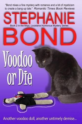 Voodoo or Die by Stephanie Bond 9780989912761